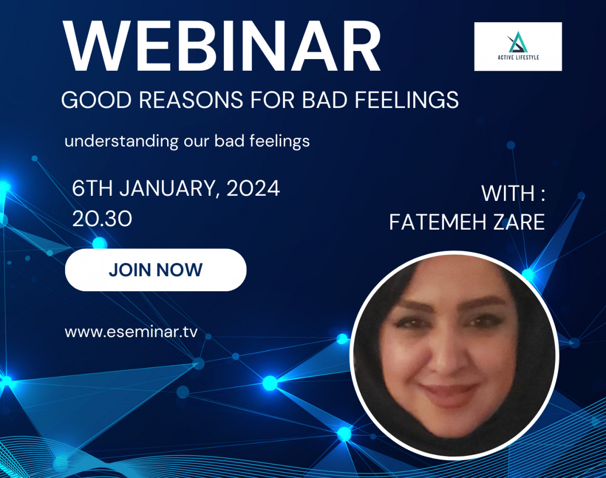 وبینار دلایل خوب برای احساسات بد