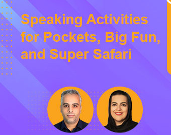 وبینار Speaking Activities for Pockets, Big Fun, and Super Safari